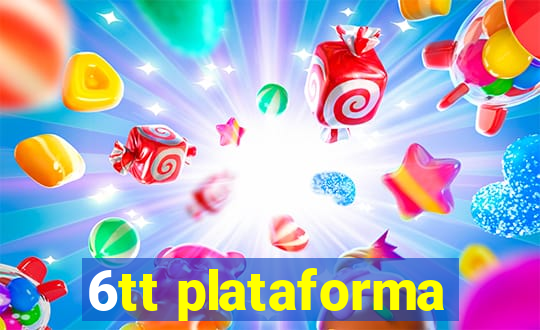 6tt plataforma